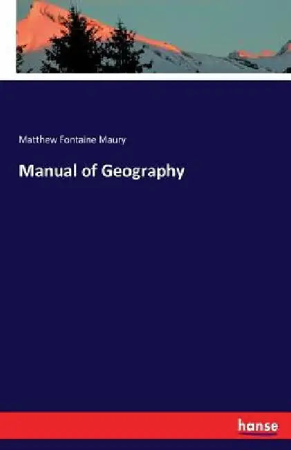 Manual of Geography by Matthew Fontaine Maury
