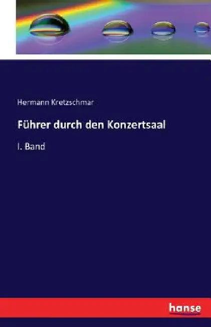 Führer durch den Konzertsaal: I. Band by Kretzschmar, Hermann