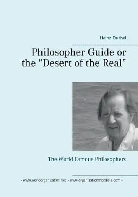 Philosopher Guide or the "Desert of the Real": The World Famous Philosophers by Heinz Duthel