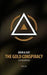 The Gold Conspiracy: Over & Out by John Kellermann