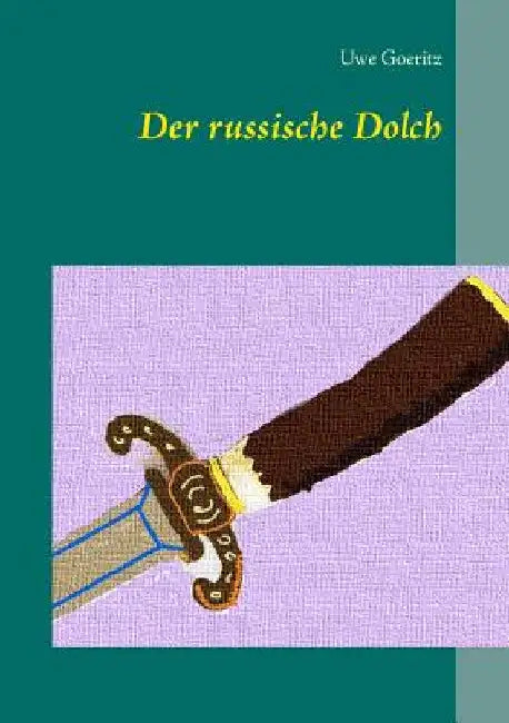 Der russische Dolch by Goeritz, Uwe