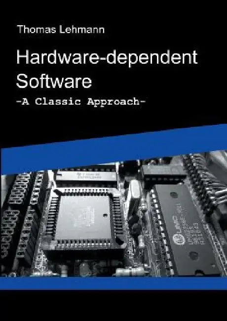 Hardware-dependent Software: A Classical Approach by Thomas Lehmann