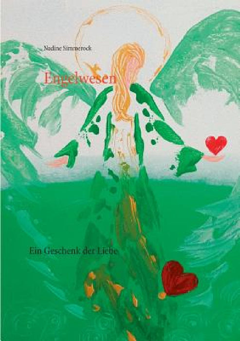 Engelwesen: Ein Geschenk der Liebe by Nadine Simmerock