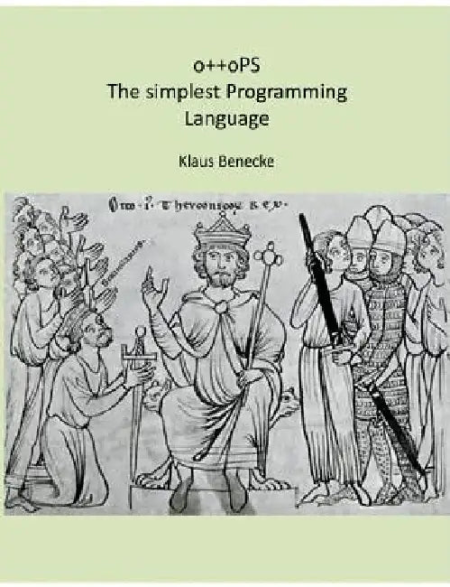 o++oPS The simplest Programming Language by Klaus Benecke