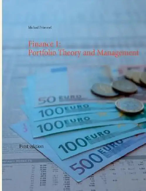 Finance 1: Portfolio Theory and Management by Michael Frömmel
