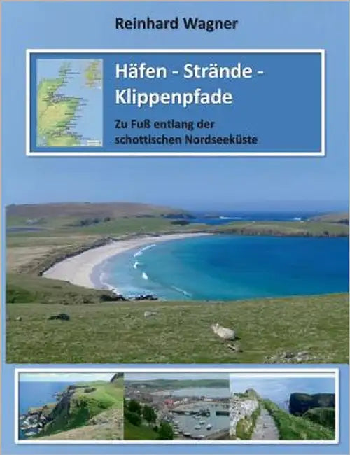 Häfen - Strände - Klippenpfade: Zu Fuß entlang der schottischen Nordseeküste by Wagner, Reinhard