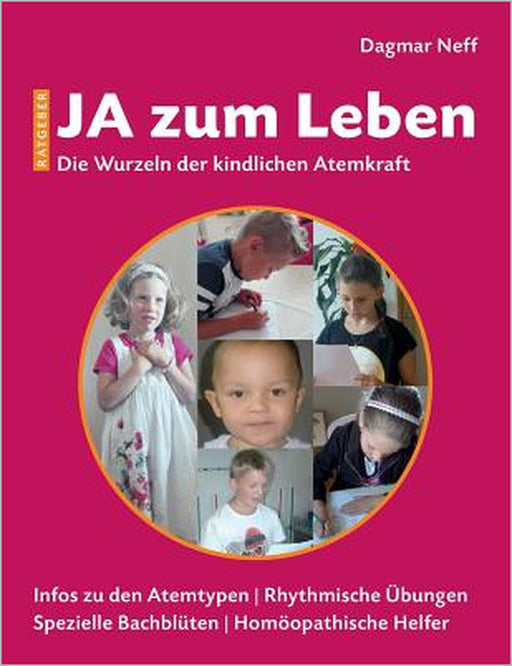 Ja zum Leben: Die Wurzeln der kindlichen Atemkraft by Dagmar Neff