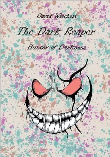 The Dark Reaper - Hunter of Darkness by Wiechert, David