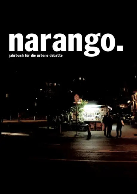 Narango.: Jahrbuch für die urbane Debatte. Ausgabe 2016. Edition s/w. by Christoph Siegl, Anne Rudolf, Oliver Müller