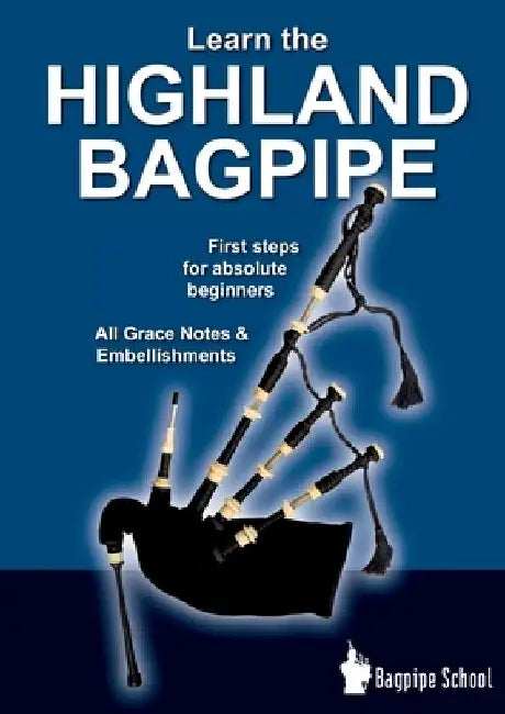 Learn the Highland Bagpipe - first steps for absolute beginners: All Grace Notes & Embellishments by Donald MacLeod