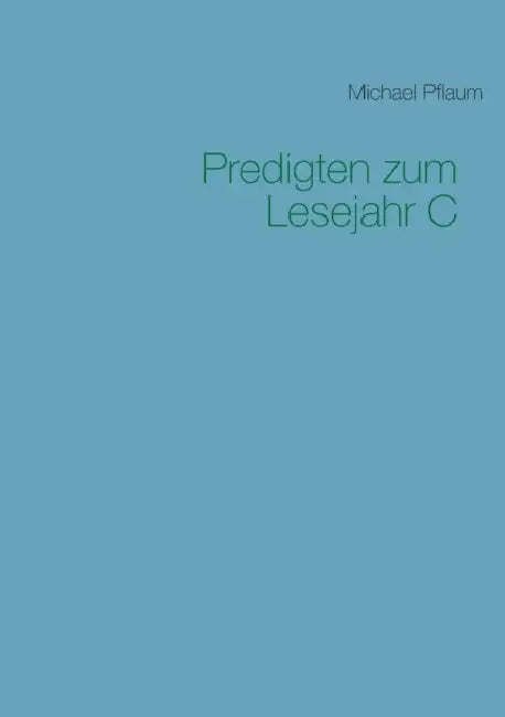 Predigten zum Lesejahr C: Erfüllt vom Heiligen Geist by Michael Pflaum