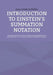 Introduction to Einstein's Summation Notation by Hans-Friedrich Pfeiffer