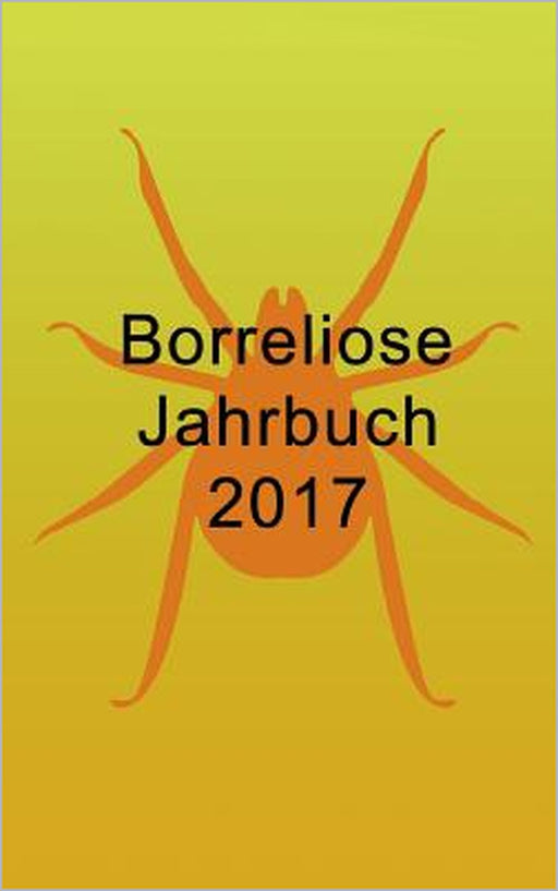 Borreliose Jahrbuch 2017 by Ute Fischer, Bernhard Siegmund