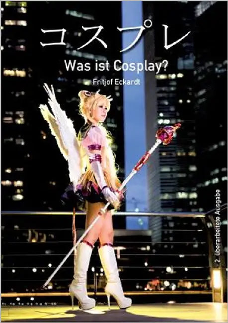 Was ist Cosplay? by Eckardt, Fritjof