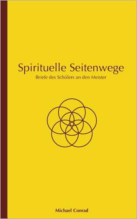 Spirituelle Seitenwege: Briefe des Schülers an den Meister by Michael Conrad