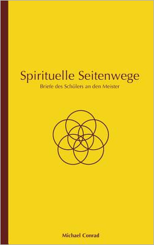 Spirituelle Seitenwege: Briefe des Schülers an den Meister by Michael Conrad
