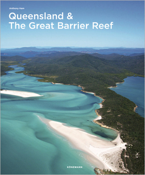 Queensland & the Great Barrier Reef by Anthony Ham