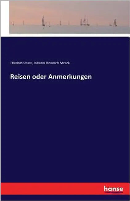 Reisen oder Anmerkungen by Shaw, Thomas