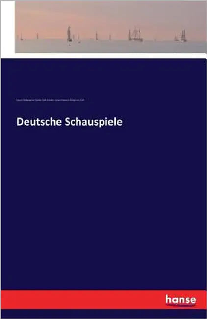 Deutsche Schauspiele by Goethe, Johann Wolfgang Von