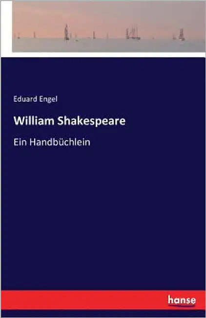William Shakespeare: Ein Handbüchlein by Engel, Eduard
