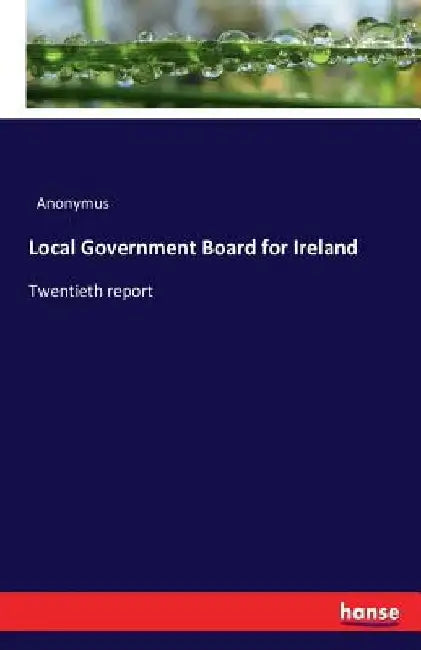 Local Government Board for Ireland: Twentieth report by Anonymus