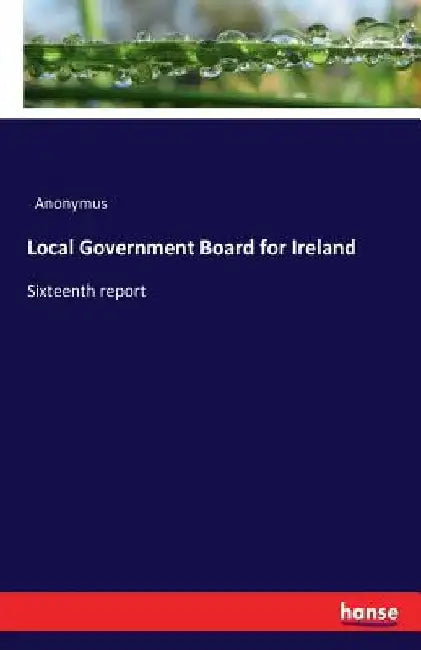 Local Government Board for Ireland: Sixteenth report by Anonymus
