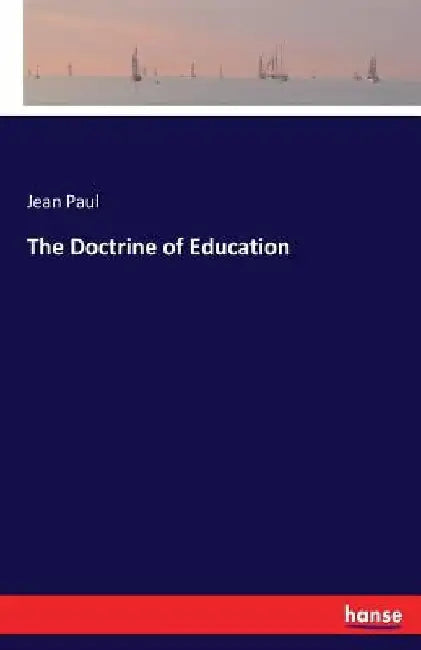 The Doctrine of Education by Jean Paul