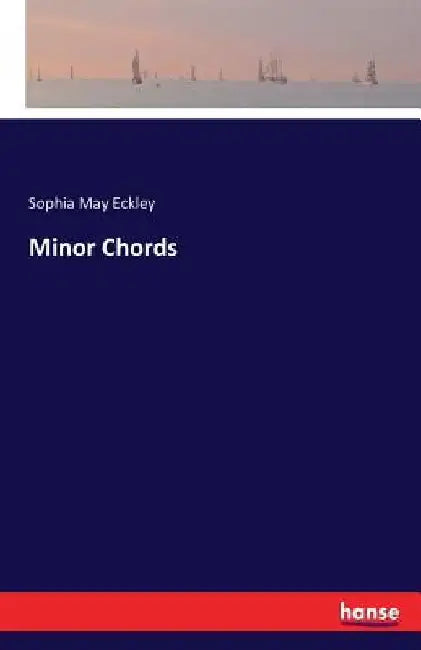 Minor Chords by Sophia May Eckley