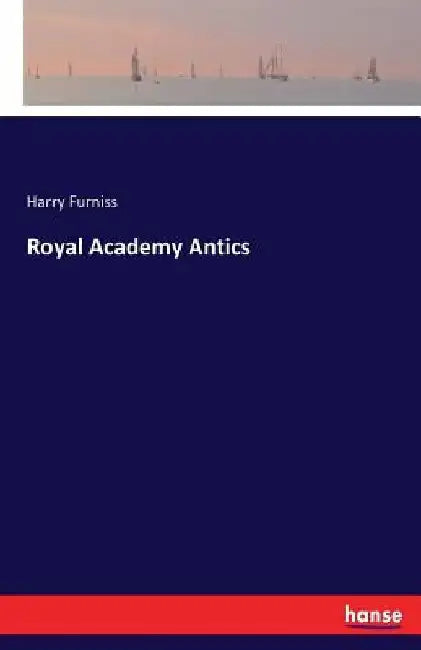 Royal Academy Antics by Harry Furniss