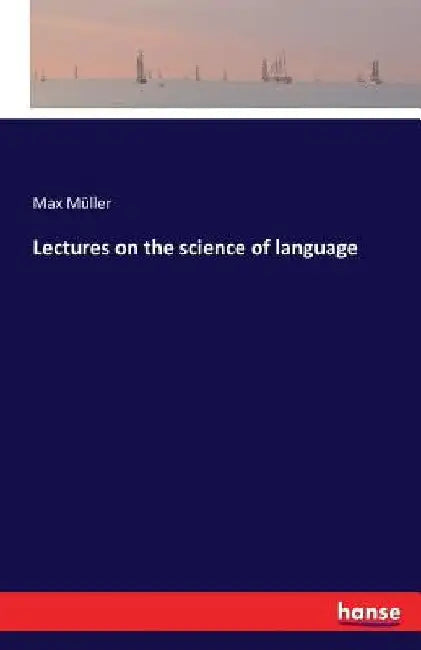 Lectures on the science of language by Max Müller