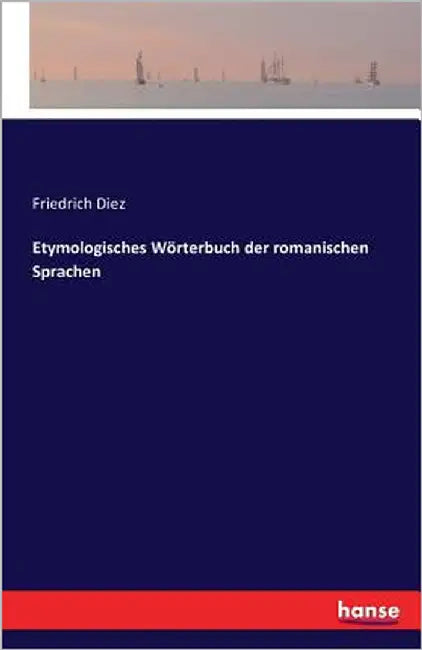 Etymologisches Wörterbuch der romanischen Sprachen by Diez, Friedrich