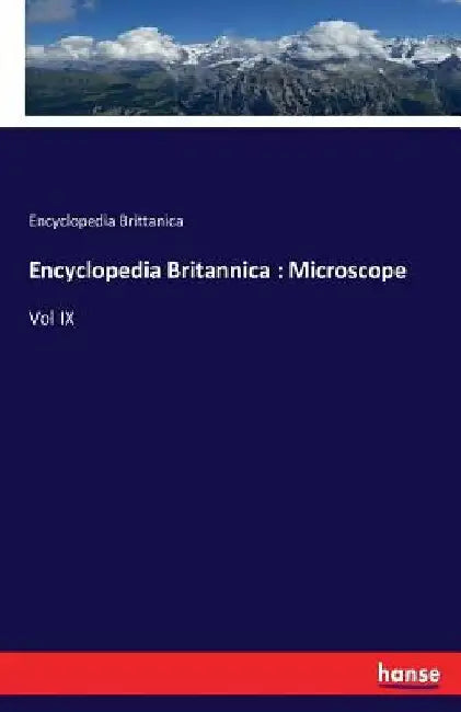 Encyclopedia Britannica: Microscope: Vol IX by Encyclopedia Brittanica
