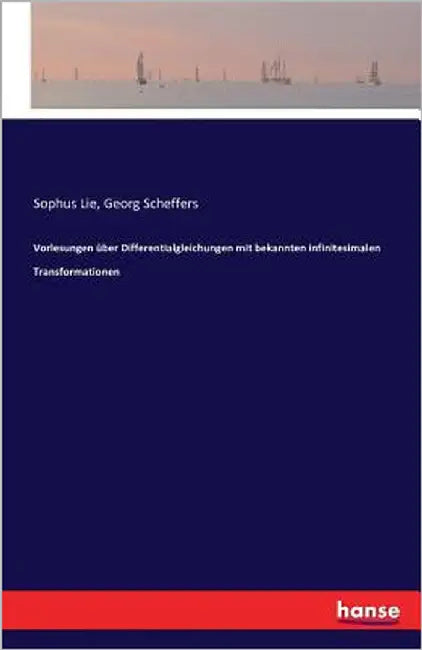 Vorlesungen über Differentialgleichungen mit bekannten infinitesimalen Transformationen by Lie, Sophus