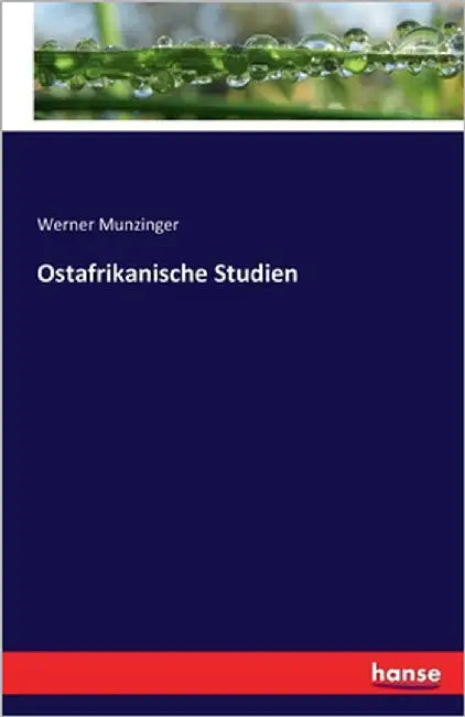 Ostafrikanische Studien by Munzinger, Werner