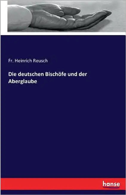 Die deutschen Bischöfe und der Aberglaube by Reusch, Heinrich