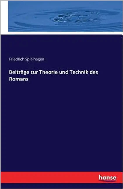 Beiträge zur Theorie und Technik des Romans by Spielhagen, Friedrich