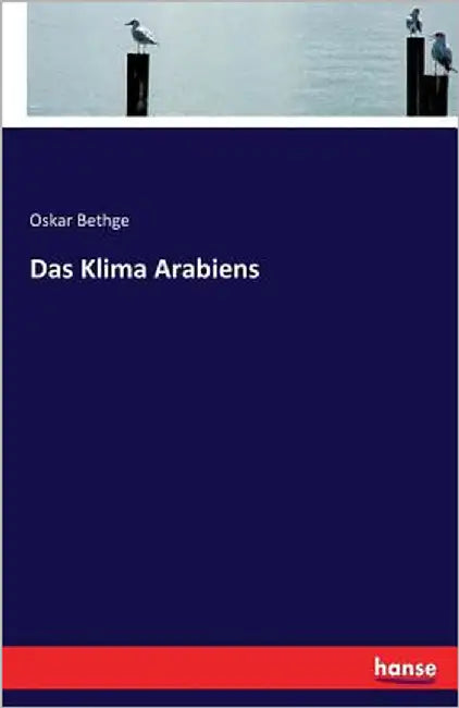 Das Klima Arabiens by Bethge, Oskar