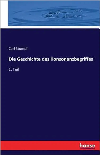 Die Geschichte des Konsonanzbegriffes: 1. Teil by Stumpf, Carl
