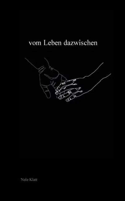 Vom Leben dazwischen by Nele Klatt