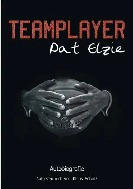 Teamplayer: Autobiografie by Pat Elzie