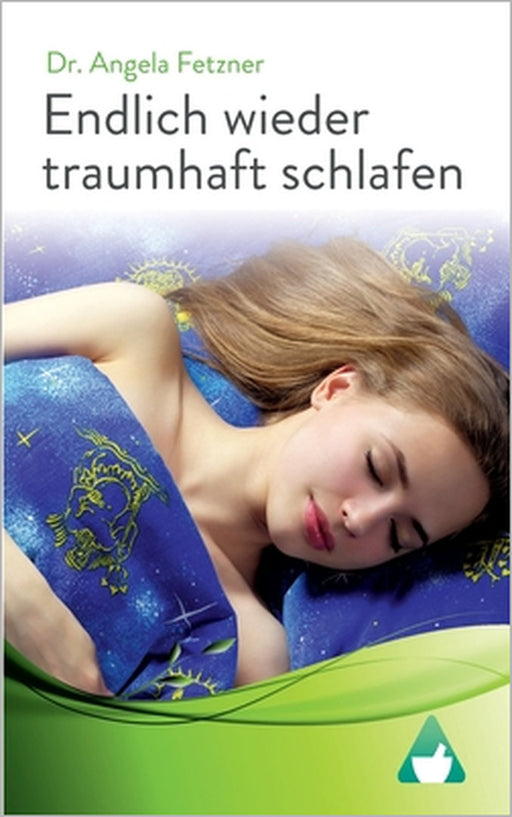 Endlich wieder traumhaft schlafen: Schlafstörungen erfolgreich überwinden by Angela Fetzner