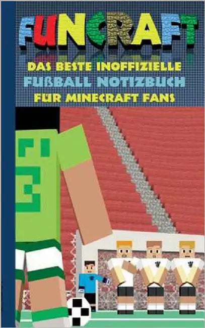 Funcraft - Das beste inoffizielle Fußball Notizbuch für Minecraft Fans: Motiv Notizbuch (liniert), Notebook, Sport, Soccer, Fussball, Verein, Einschre by Taane, Theo Von