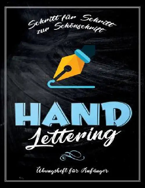 Handlettering Übungsheft für Anfänger - Schritt für Schritt zur Schönschrift: Ein praktisches Übungsbuch mit Lettering Alphabeten, Symbolen & Schmucke by Alexa Riehm