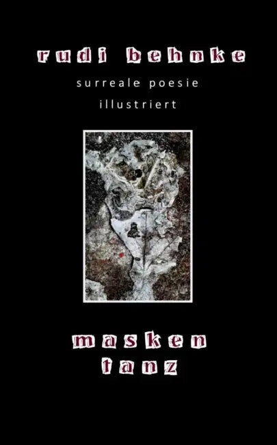 maskentanz: surreale poesie by Rudi Behnke