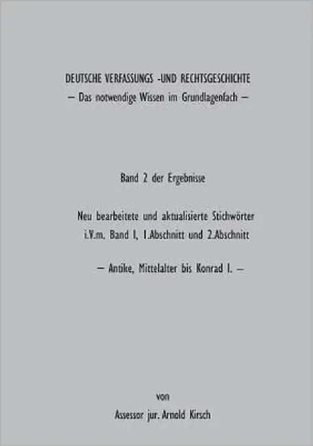 Deutsche Verfassungs- und Rechtsgeschichte: Band 2 der Ergebnisse by Kirsch, Arnold