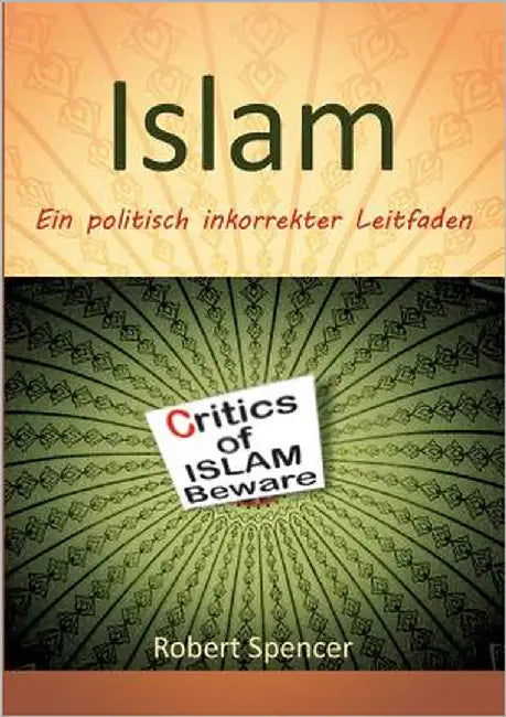 Der Islam: Ein politisch inkorrekter Leitfaden by Spencer, Robert