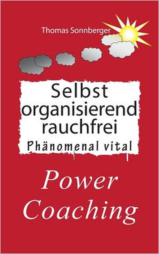 Selbstorganisierend rauchfrei: Merry Li(e)be, Frühlingserwachen by Thomas Sonnberger