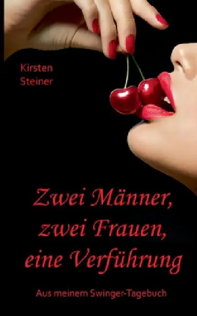Zwei Männer, zwei Frauen, eine Verführung by Kirsten Steiner