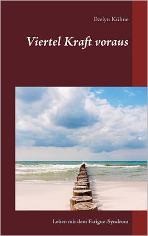 Viertel Kraft voraus: Leben mit dem Fatigue-Syndrom by Evelyn Kühne