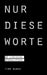 Nur diese Worte by Timo Bubek